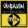 Ely Yabu & Oblix - Vandalism - EP